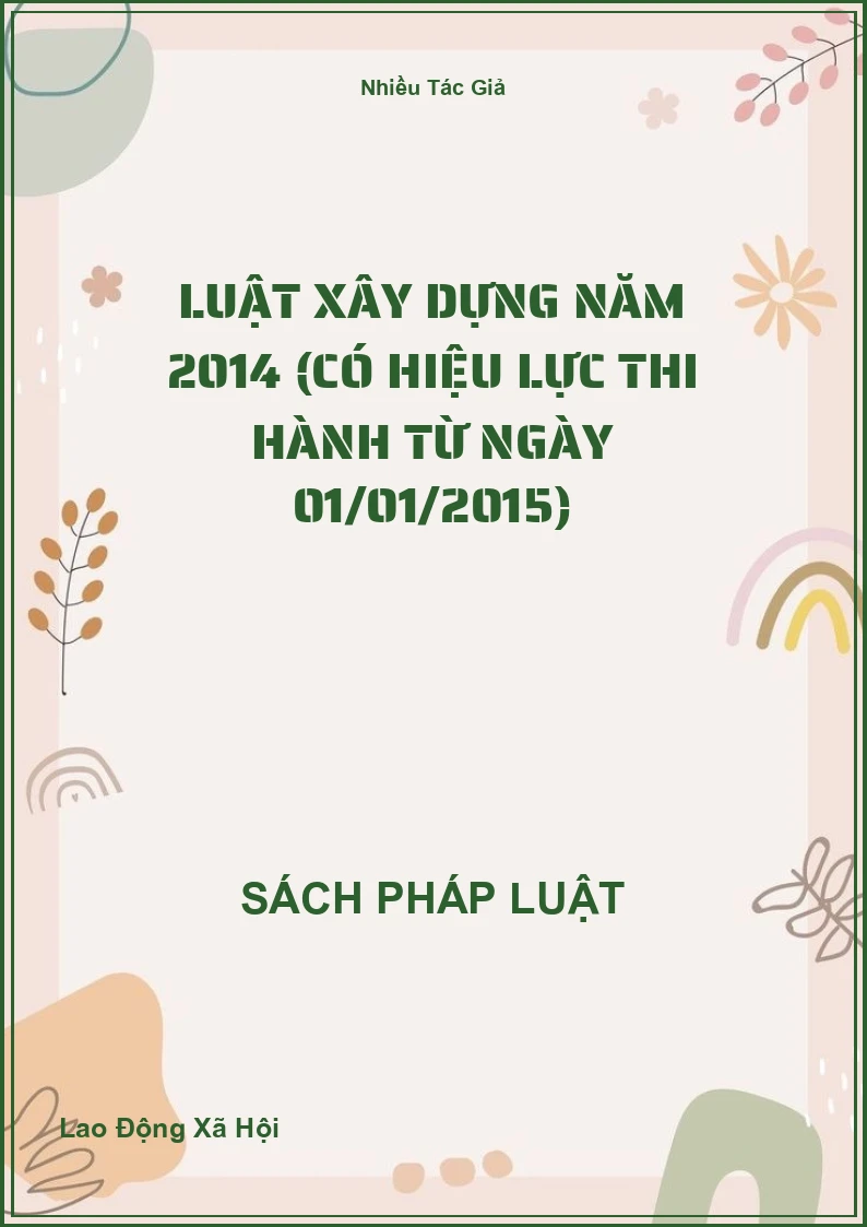 Luật Xây Dựng Năm 2014 (Có Hiệu Lực Thi Hành Từ Ngày 01/01/2015)