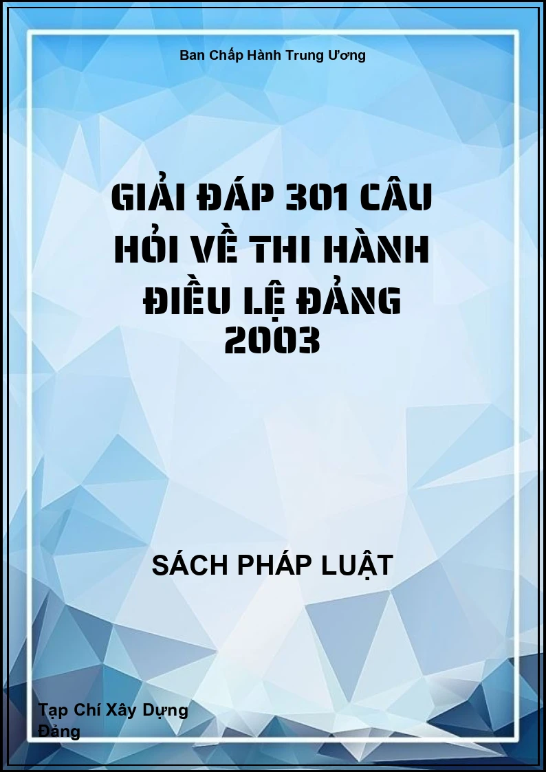 Giải Đáp 301 Câu Hỏi Về Thi Hành Điều Lệ Đảng 2003