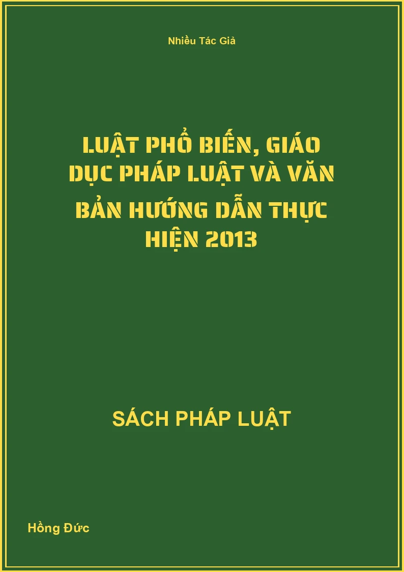 Luật Phổ Biến, Giáo Dục Pháp Luật Và Văn Bản Hướng Dẫn Thực Hiện 2013
