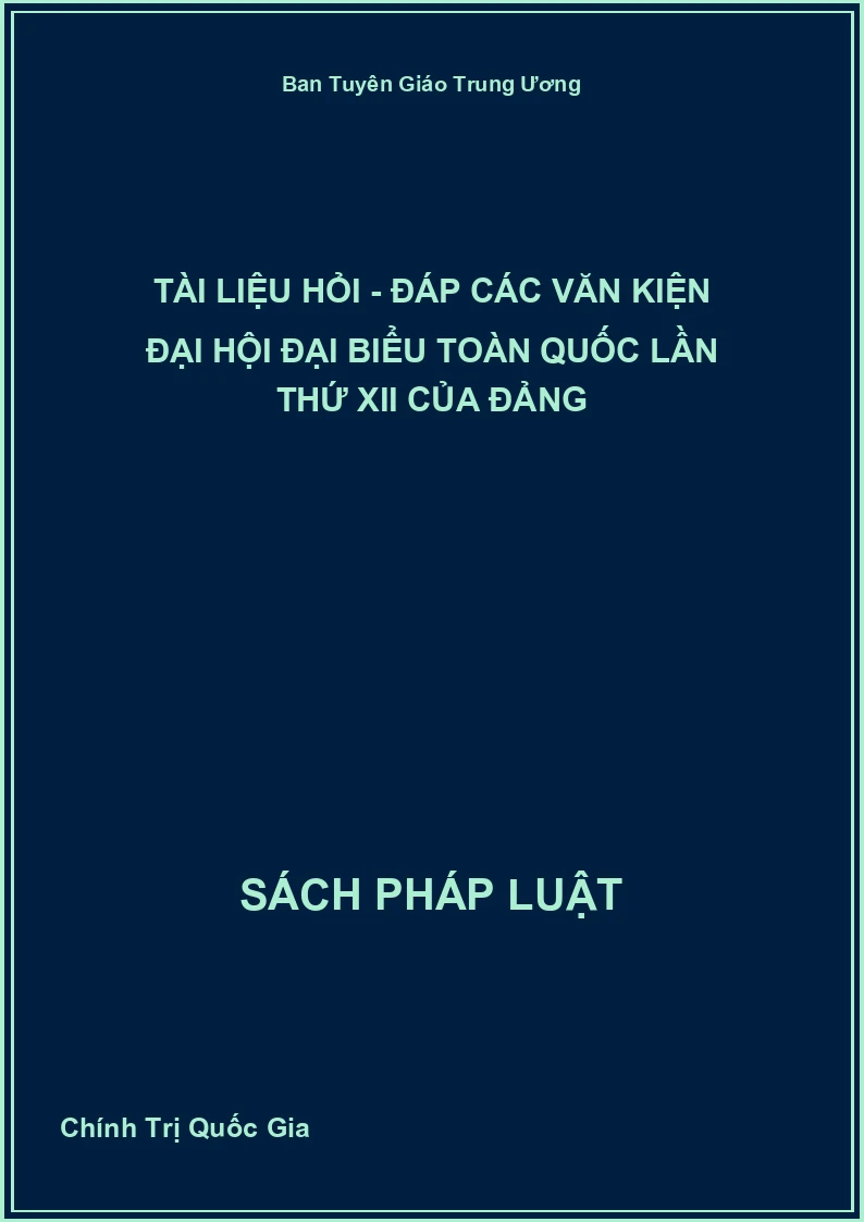 Tài Liệu Hỏi - Đáp Các Văn Kiện Đại Hội Đại Biểu Toàn Quốc Lần Thứ Xii Của Đảng