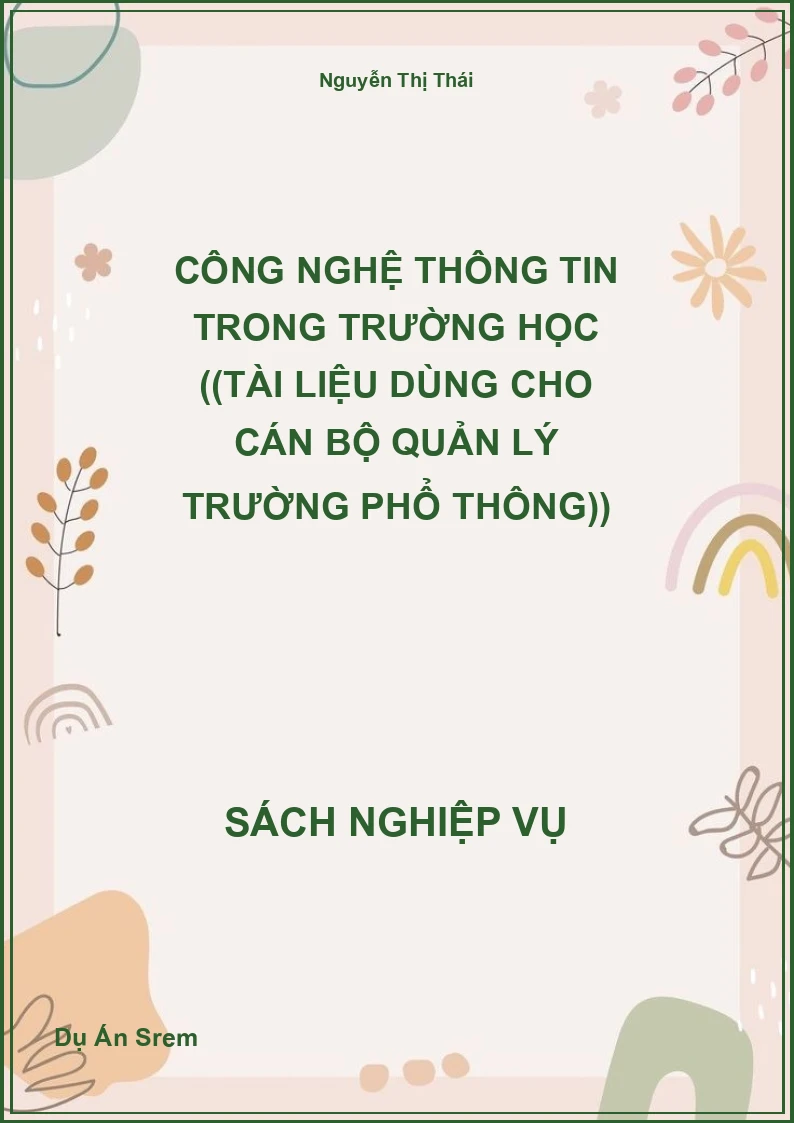 Công Nghệ Thông Tin Trong Trường Học ((Tài Liệu Dùng Cho Cán Bộ Quản Lý Trường Phổ Thông))