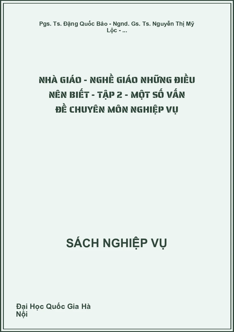 Nhà Giáo - Nghề Giáo Những Điều Nên Biết - Tập 2 - Một Số Vấn Đề Chuyên Môn Nghiệp Vụ