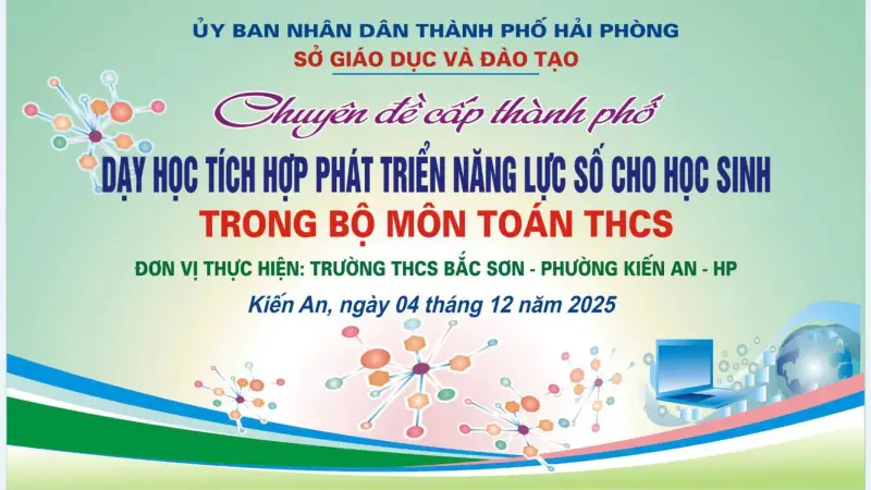 Trường THCS Bắc Sơn Tổ Chức Chuyên Đề Cấp Thành Phố: Dạy Học Tích Hợp Phát Triển Năng Lực Số Cho Học Sinh THCS Trong Giảng Dạy Môn Toán