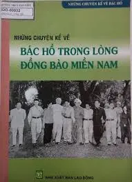 Những chuyện kể về Bác Hồ trong lòng đồng bào miền Nam