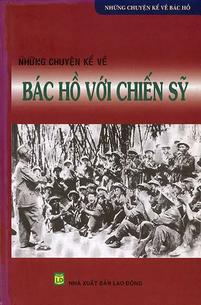 Những chuyện kể về Bác Hồ với chiến sỹ
