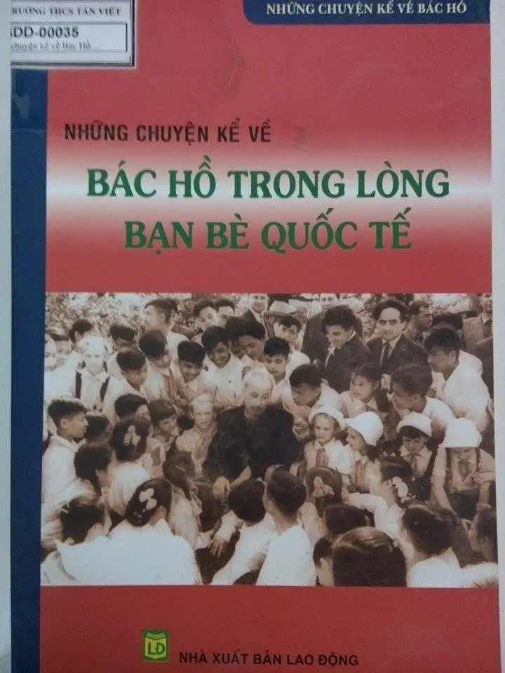 Những chuyện kể về Bác Hồ trong lòng bạn bè quốc tế