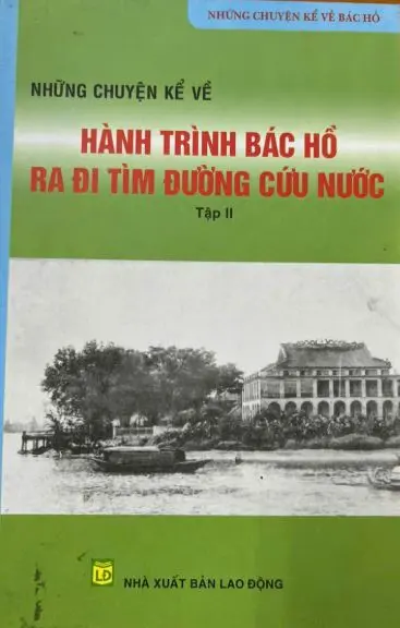 Những chuyện kể về hành trình Bác Hồ ra đi tìm đường cứu nước (Tập II)