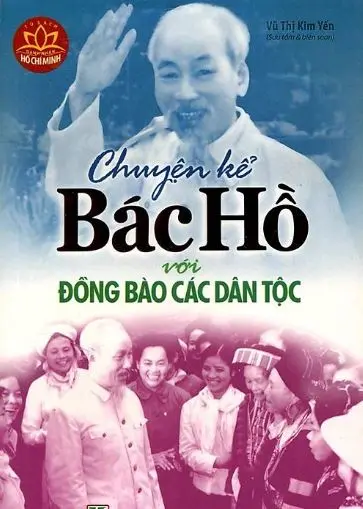 Những chuyện kể về Bác Hồ với đồng bào dân tộc