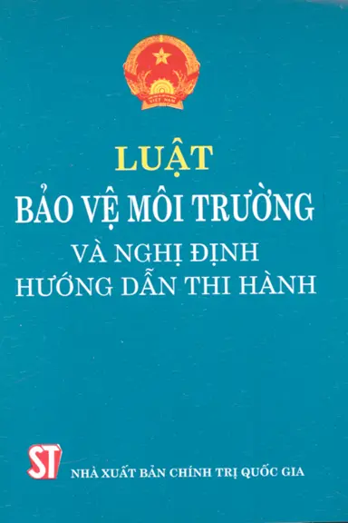 Luật bảo vệ môi trường và nghị định hướng dẫn thi hành