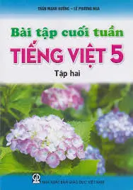 Bài tập cuối tuần Tiếng việt 5/2