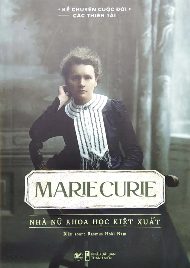 Marie Curie - Nhà nữ khoa học kiệt xuất