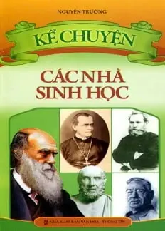 Kể chuyện các nhà sinh học