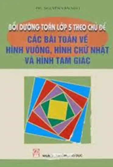 Bồi dưỡng Toán 5 theo chủ đề các bài toán về hình vuông, hình chữ nhật, hình tam giác