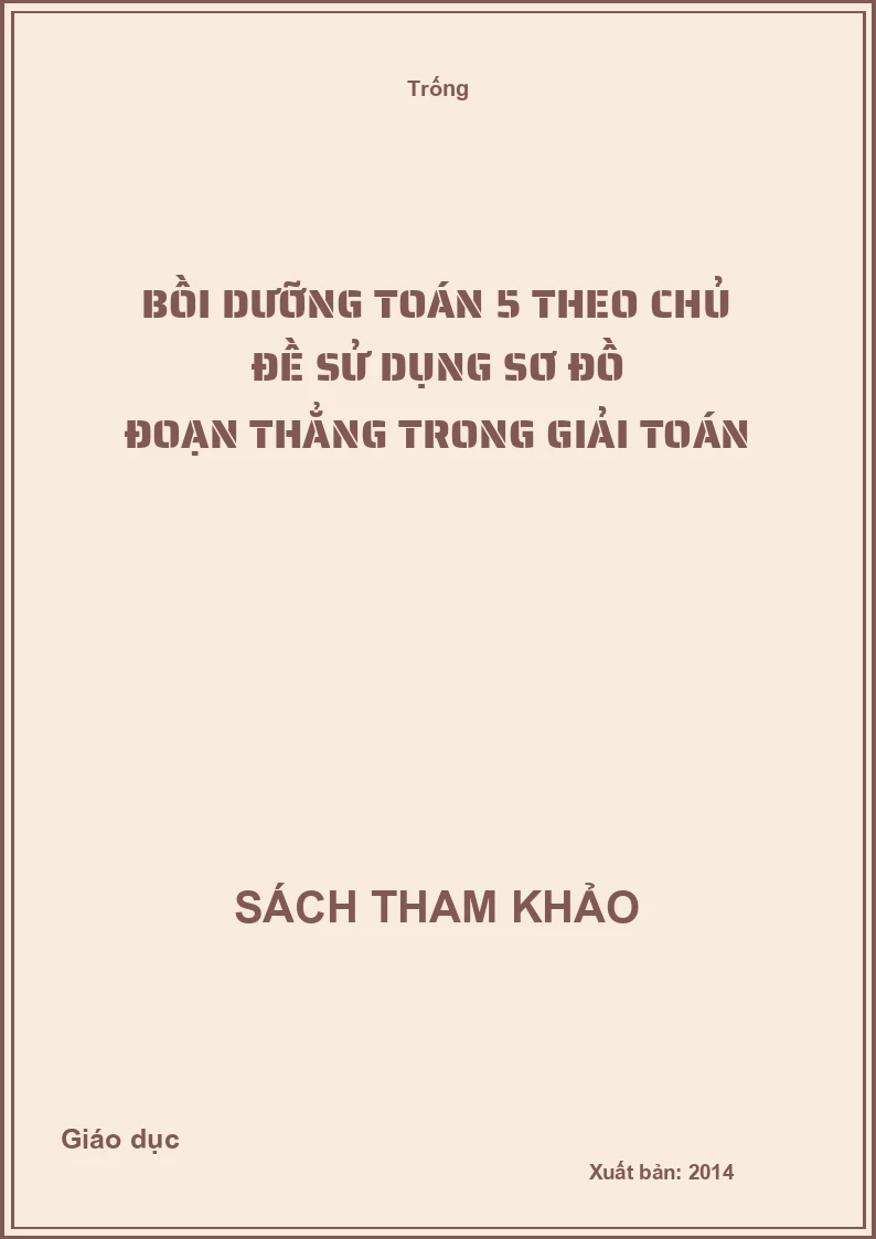 Bồi dưỡng toán 5 theo chủ đề sử dụng sơ đồ đoạn thẳng trong giải toán