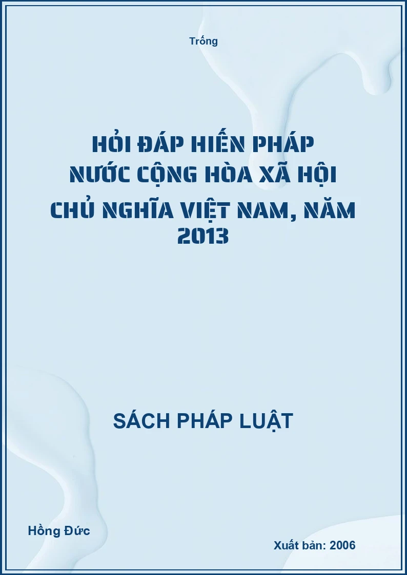 Hỏi đáp Hiến pháp nước Cộng hòa xã hội chủ nghĩa Việt Nam năm 2013