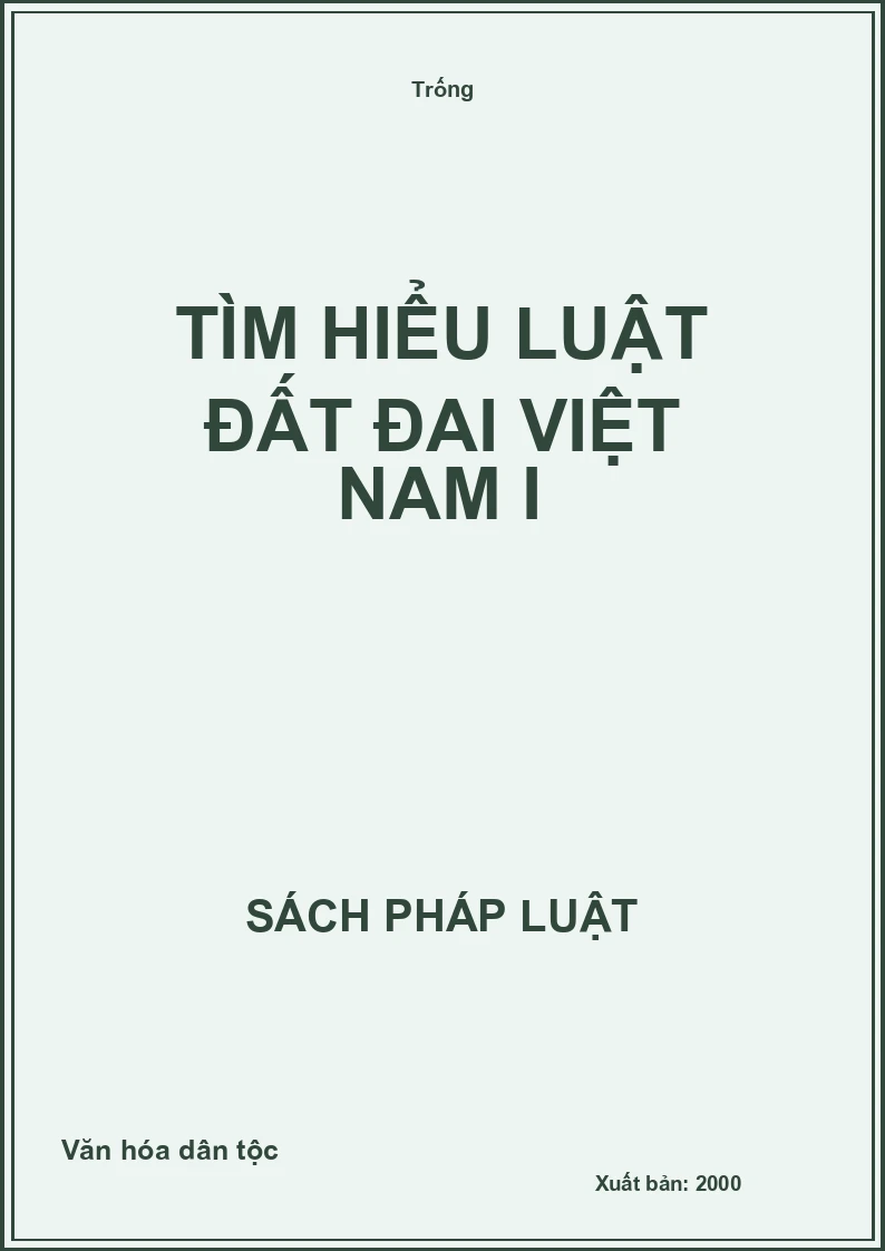 Tìm hiểu luật đất đai Việt Nam I