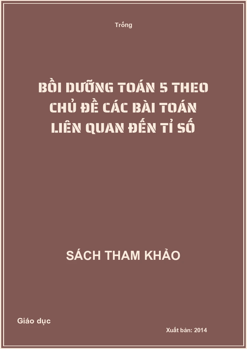 Bồi dưỡng Toán 5 theo chủ đề các bài toán liên quan đến tỉ số