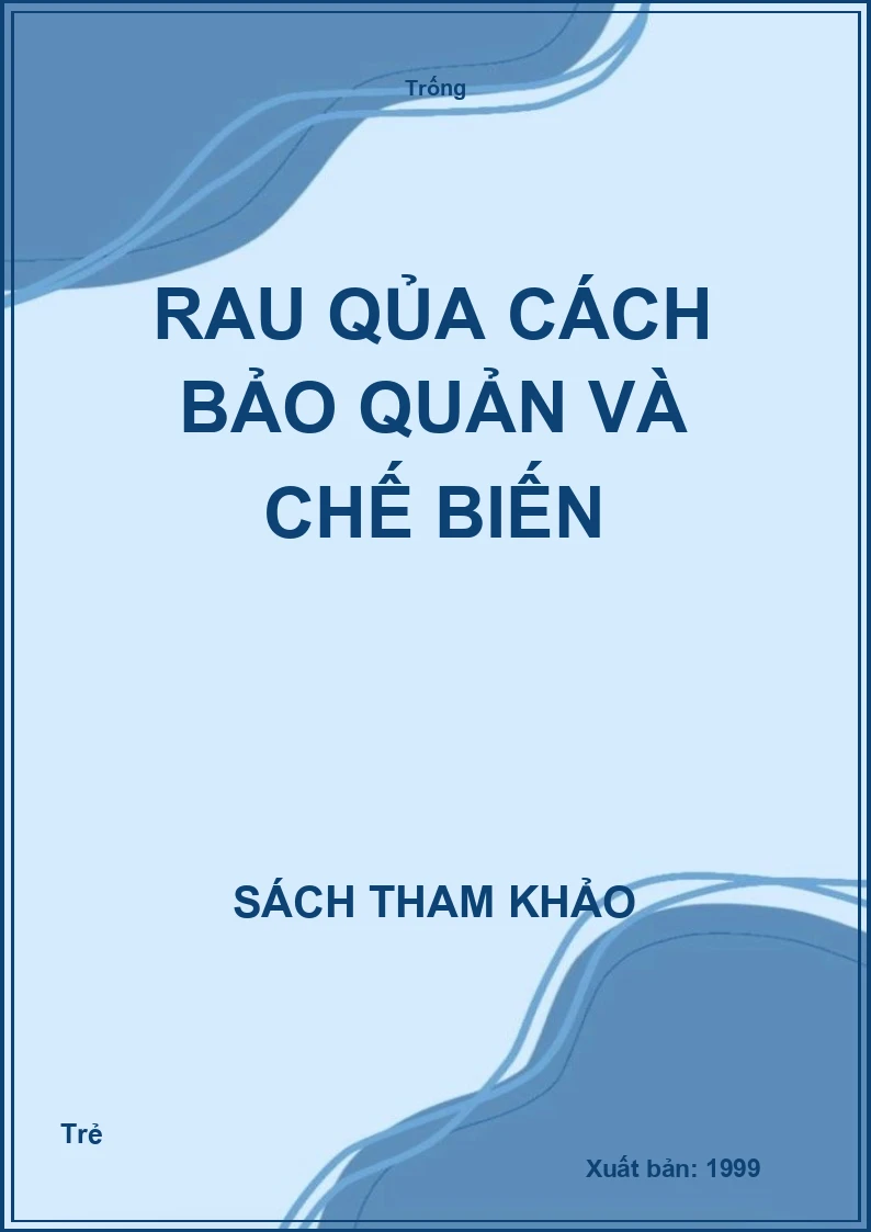 Rau quả cách bảo quản và chế biến