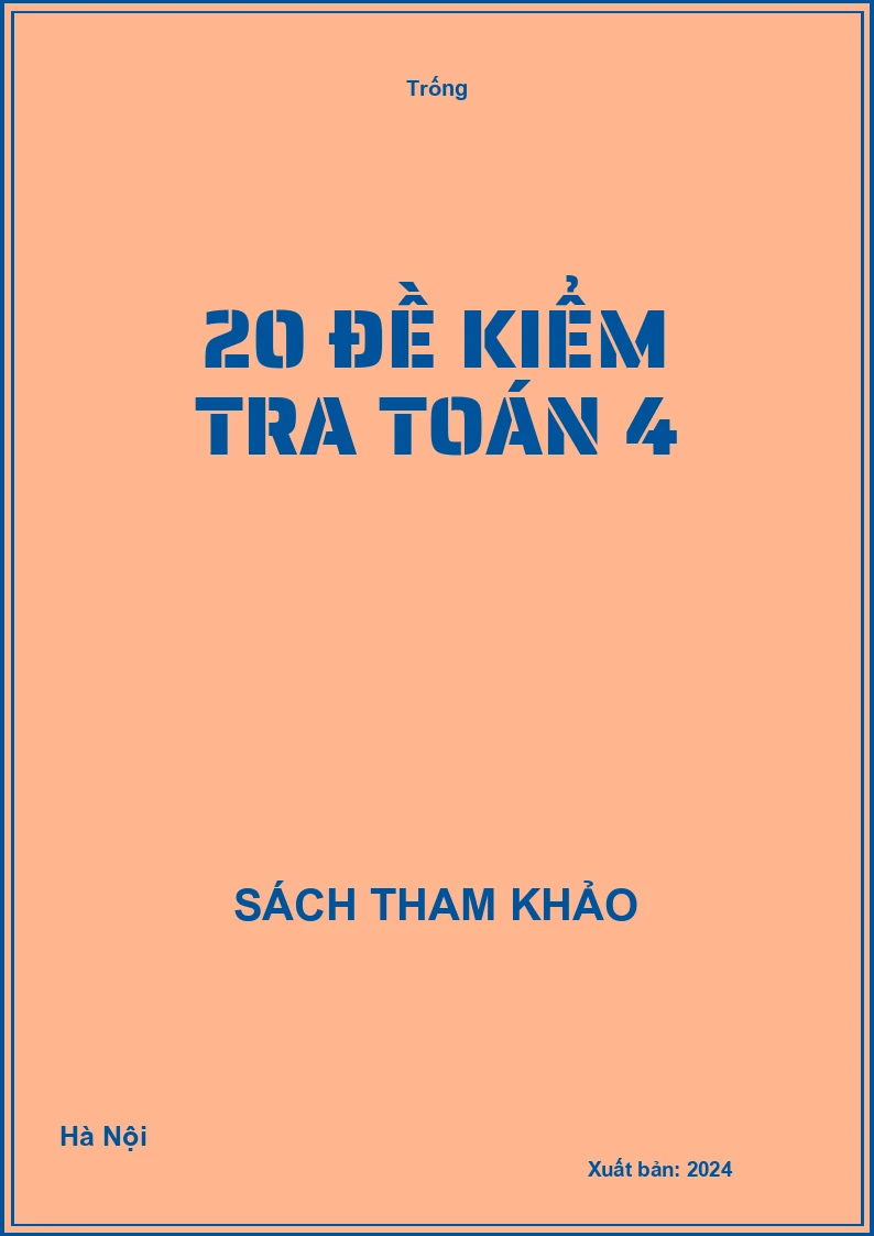 20 đề kiểm tra Toán 4