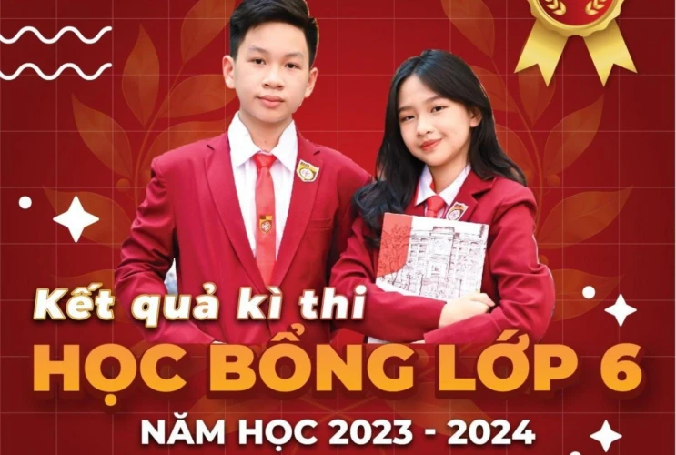 Kết quả kì thi học bổng Lớp 6 năm học 2023 - 2024