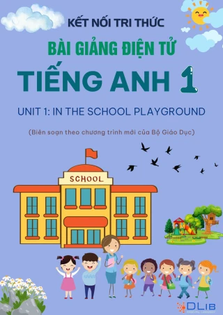 Bài giảng Unit 1: In the school playground - Tiếng Anh 1 Kết Nối Tri Thức