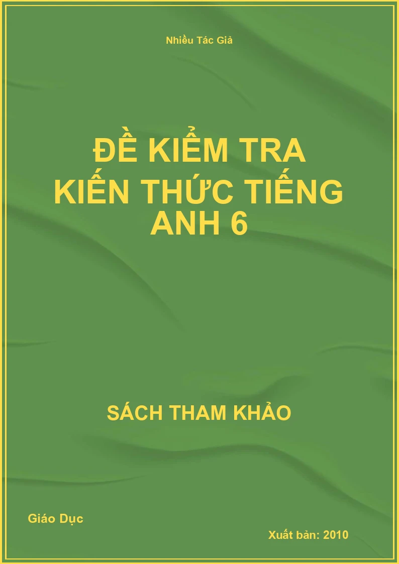 Đề kiểm tra Kiến thức Tiếng Anh 6