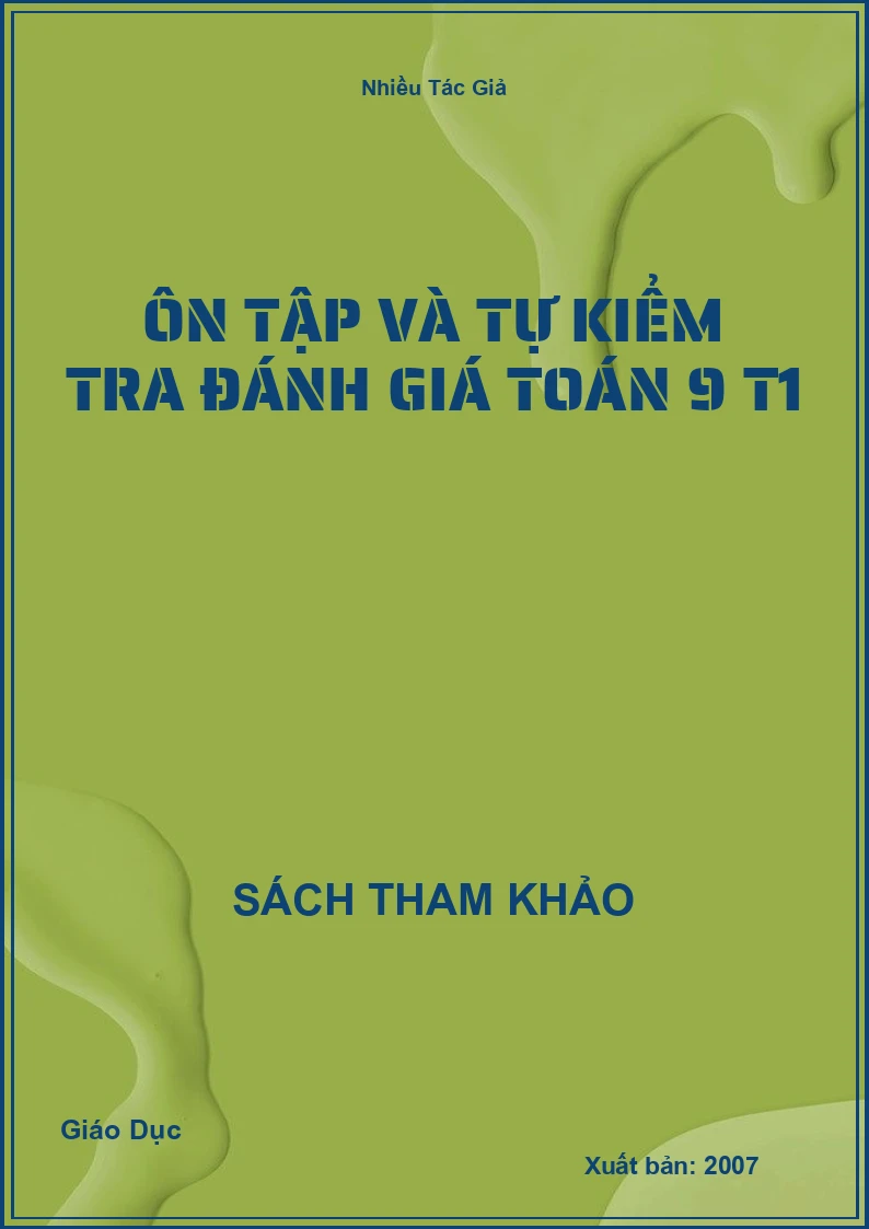 Ôn tập và tự kiểm tra đánh giá Toán 9 T1