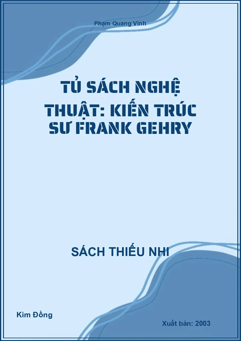 Tủ sách nghệ thuật: Kiến trúc sư Frank Gehry