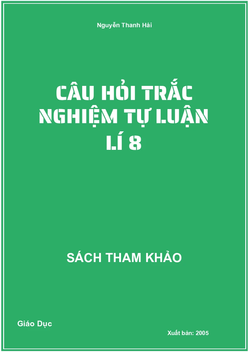 Câu hỏi trắc nghiệm tự luận lí 8