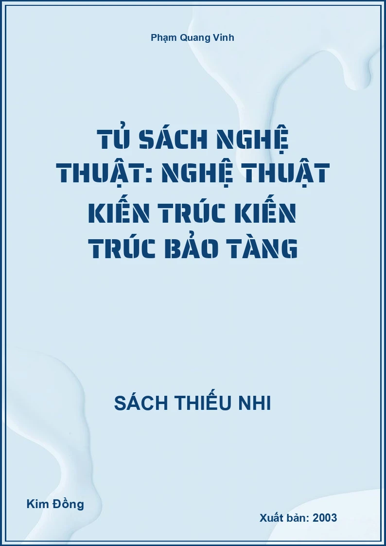 Tủ sách nghệ thuật: Nghệ thuật kiến trúc Kiến trúc bảo tàng