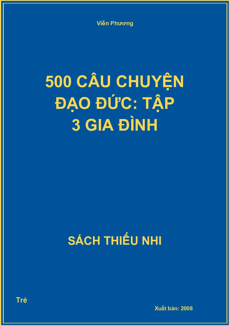 500 câu chuyện đạo đức: tập 3 Gia đình