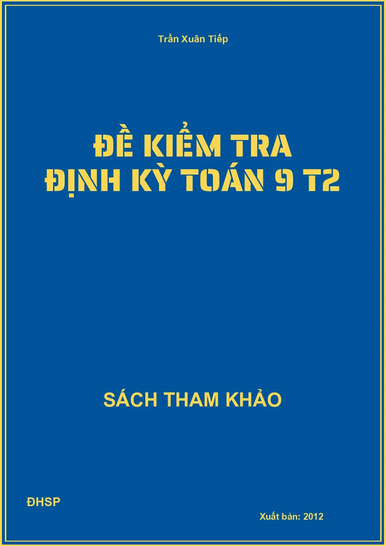 Đề kiểm tra định kỳ Toán 9 T2
