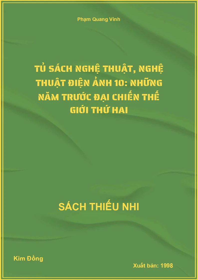 Tủ sách nghệ thuật, Nghệ thuật điện ảnh 10: Những năm trước đại chiến thế giới thứ hai