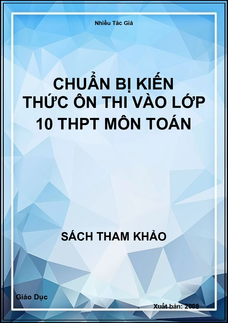 Chuẩn bị Kiến thức ôn thi vào lớp 10 THPT môn Toán