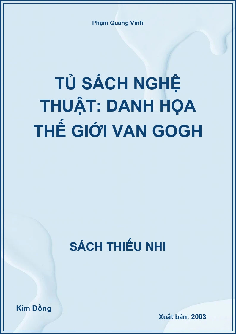 Tủ sách nghệ thuật: Danh họa thế giới Van Gogh