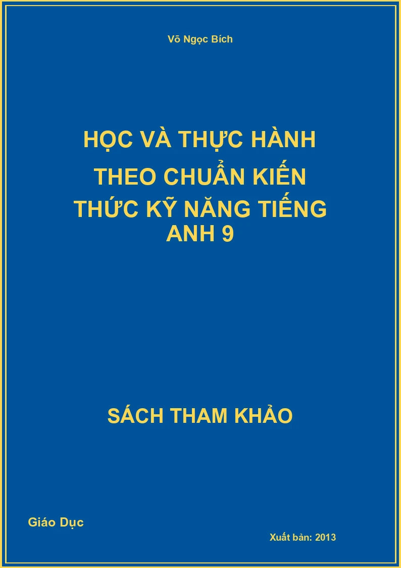 Học và thực hành theo chuẩn Kiến thức kỹ năng Tiếng Anh 9