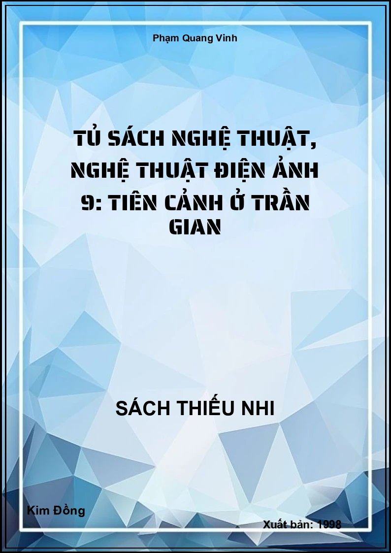 Tủ sách nghệ thuật, Nghệ thuật điện ảnh 9: Tiên cảnh ở trần gian