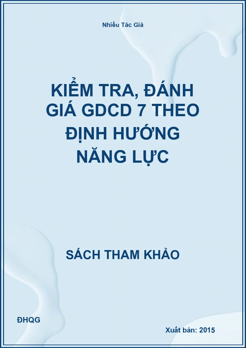 Kiểm tra, đánh giá GDCD 7 theo định hướng năng lực