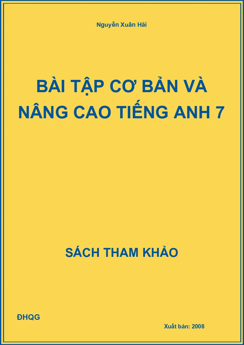 Bài tập cơ bản và nâng cao Tiếng Anh 7