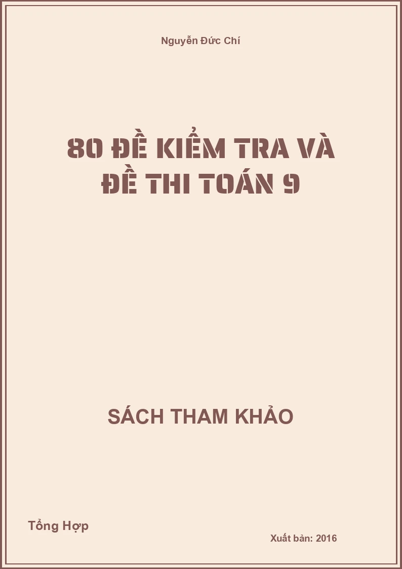 80 đề kiểm tra và đề thi Toán 9
