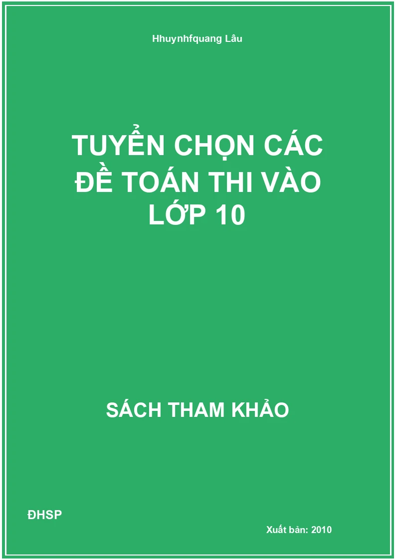 Tuyển chọn các đề Toán thi vào lớp 10