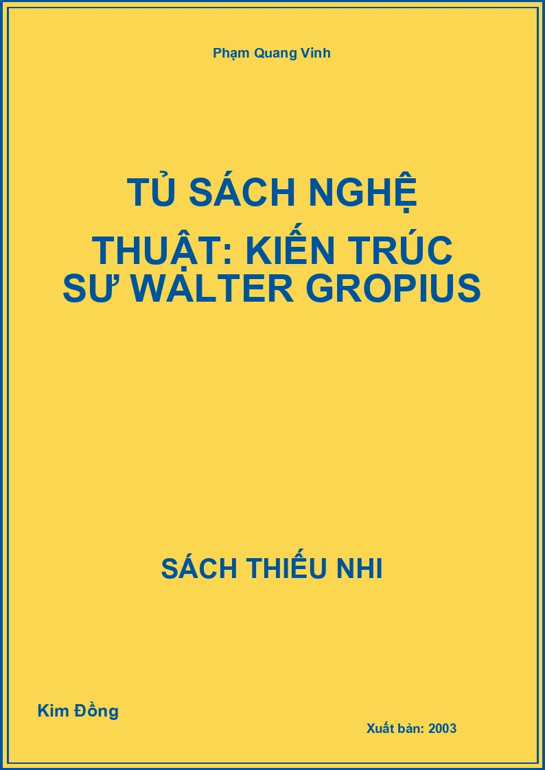Tủ sách nghệ thuật: Kiến trúc sư Walter Gropius