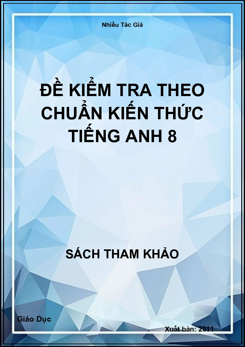 Đề kiểm tra theo chuẩn Kiến thức Tiếng Anh 8