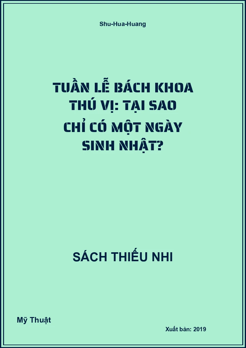 Tuần lễ bách khoa thú vị: Tại sao chỉ có một ngày sinh nhật?