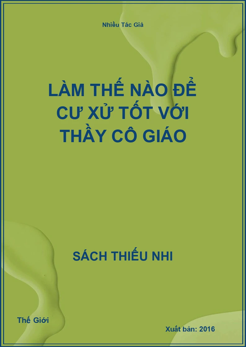 Làm thế nào để cư xử tốt với Thầy Cô giáo
