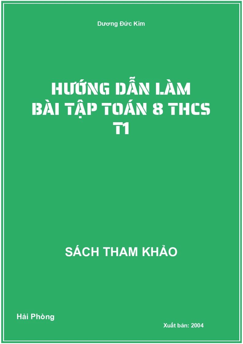 Hướng dẫn làm bài tập Toán 8 THCS T1
