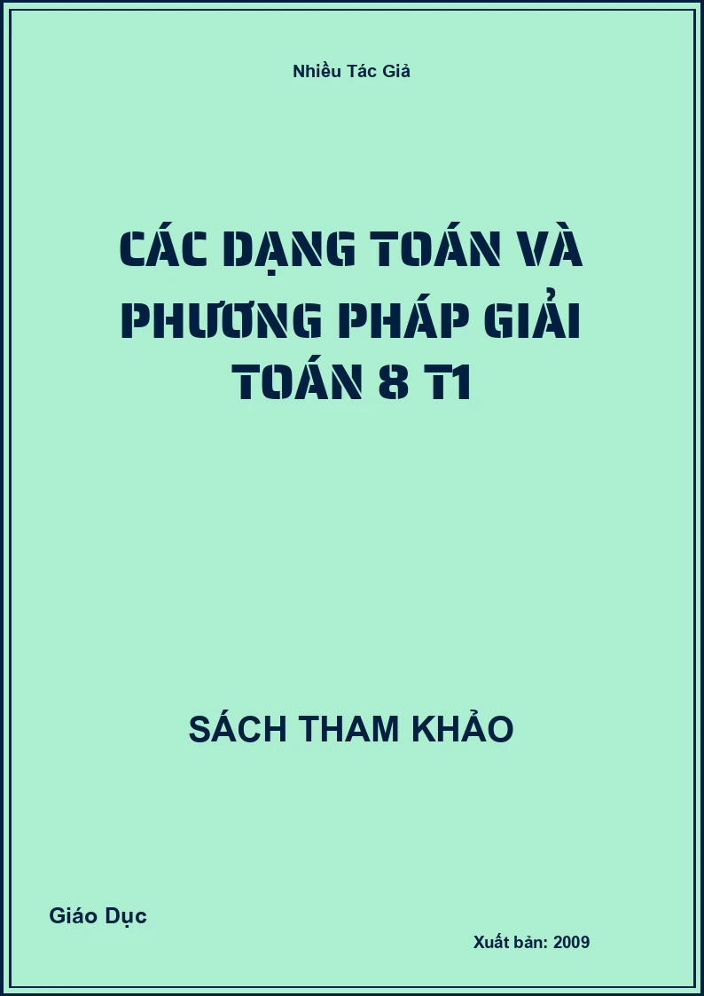 Các dạng Toán và phương pháp giải Toán 8 T1