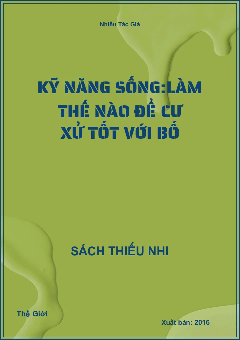 Kỹ năng sống:Làm thế nào để cư xử tốt với Bố