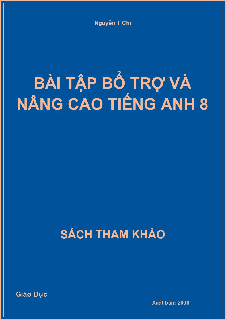 Bài tập bổ trợ và nâng cao Tiếng Anh 8