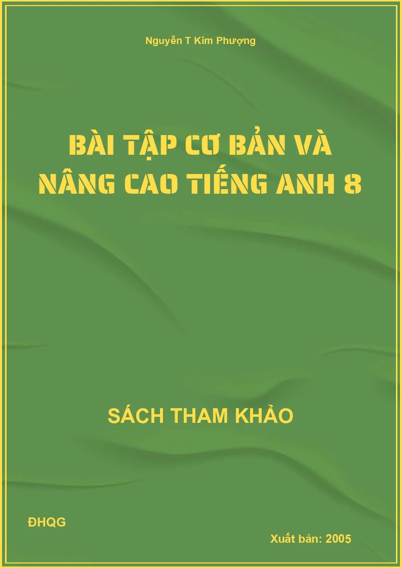 Bài tập cơ bản và nâng cao Tiếng Anh 8